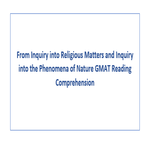 From Inquiry into Religious Matters and Inquiry into the Phenomena of Nature GMAT Reading Comprehension